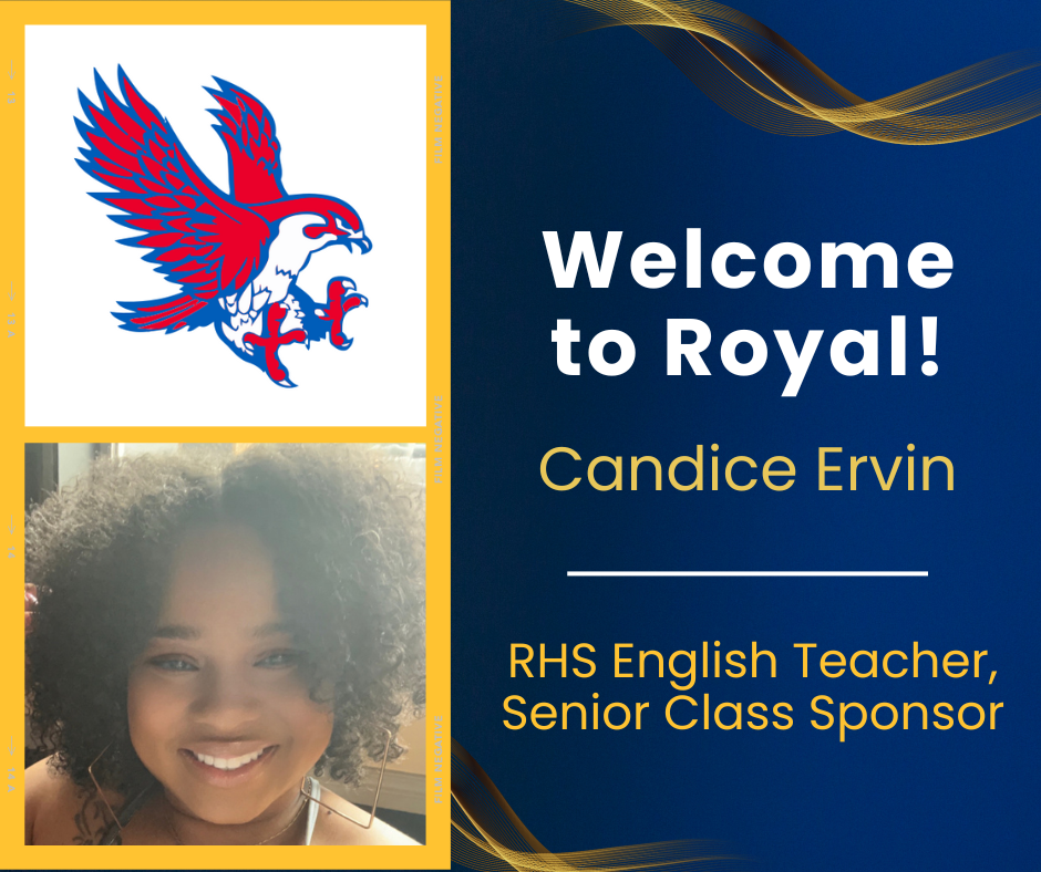 Welcome to Royal: RHS English Teacher & Senior Class Sponsor Candice Ervin