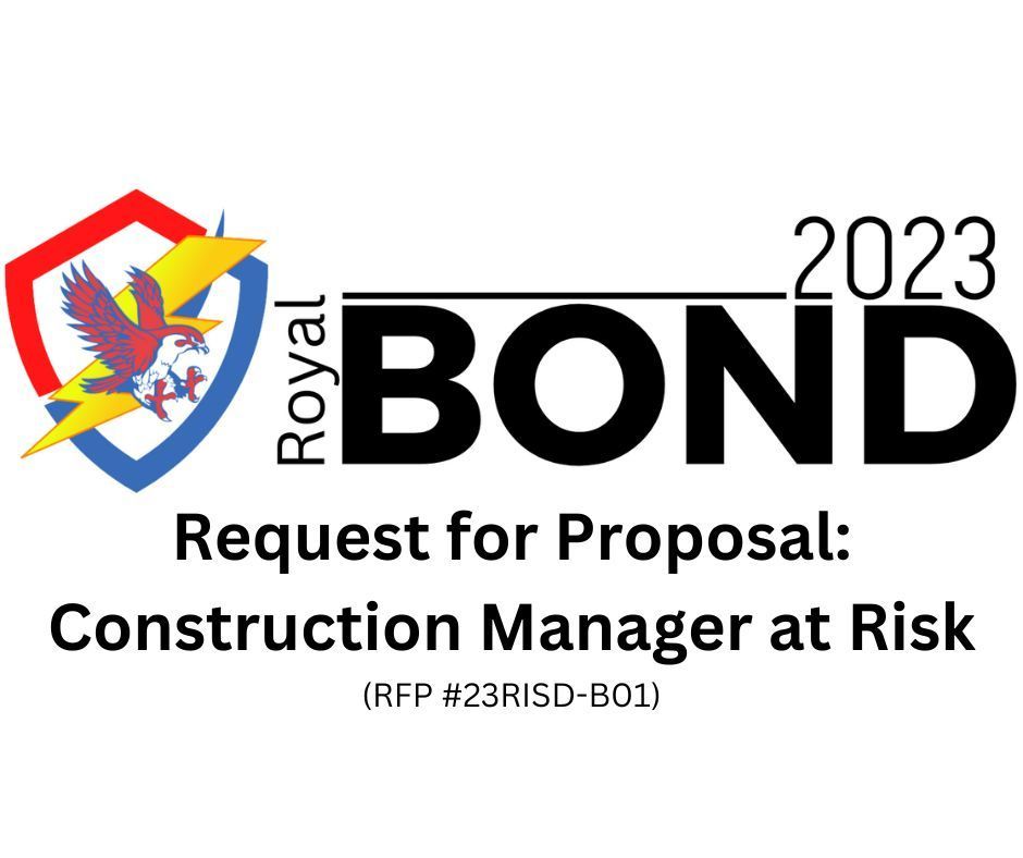 Request for Proposals: Construction Manager at Risk for Royal ISD 2023 Bond Projects