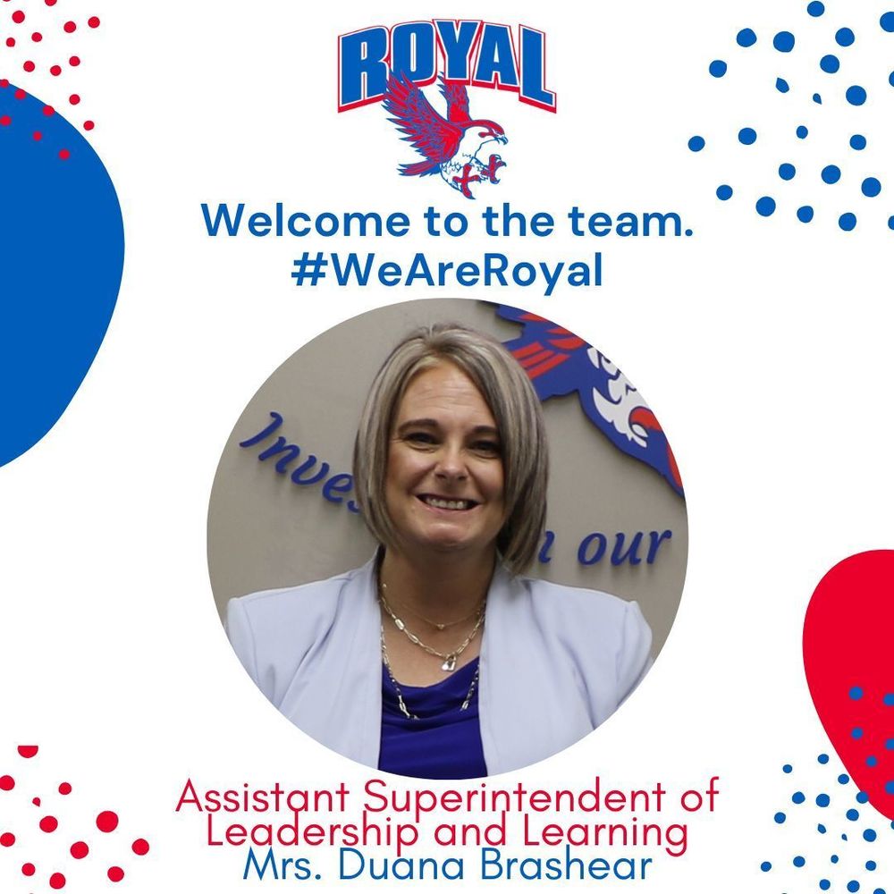 Introducing Royal Assistant Superintendent of Leadership and Learning Mrs. Duana Brashear