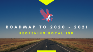 Falcon Roadmap to 2020-2021: Reopening Royal ISD