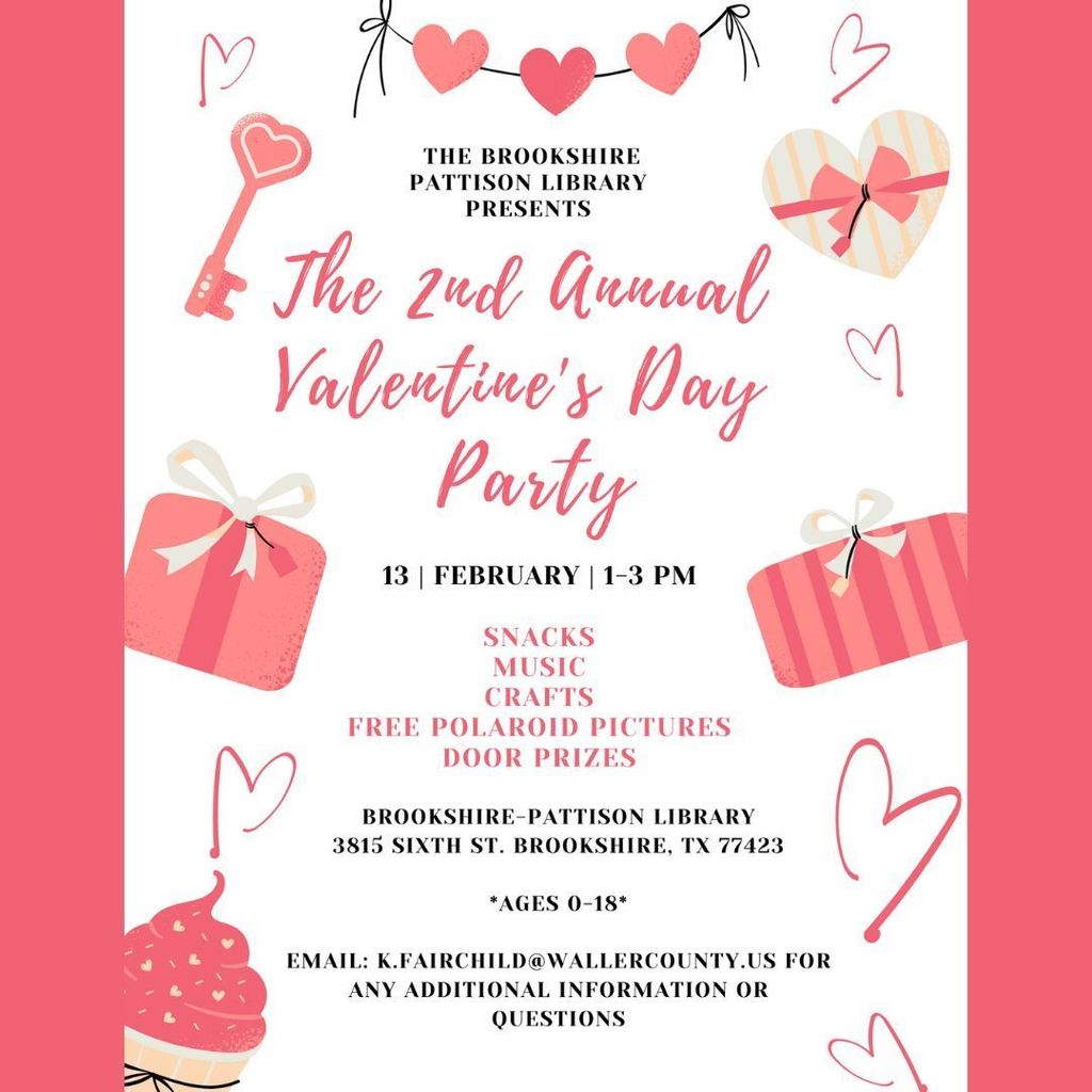 Join the Brookshire-Pattison Library from 1-3PM on February 13 for their Valentine's Day Party. The event is open to ages 0-18 and will include snacks, music, crafts, pictures, a Tae Kwon Do demonstration, and door prizes. Email K.Fairchild@wallercounty.us with any questions! 