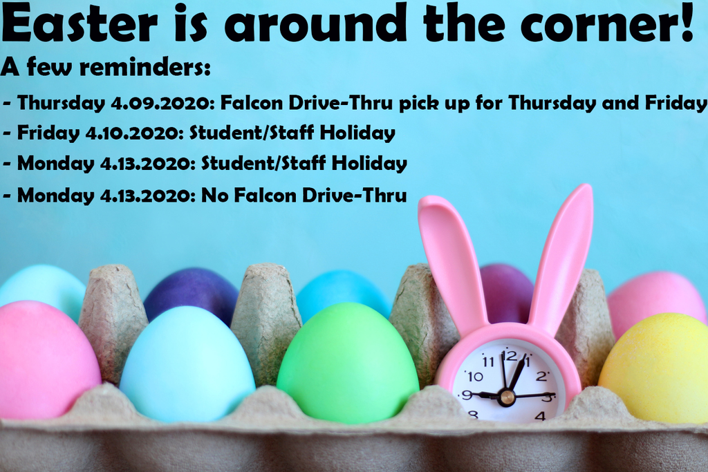 Good evening Falcons! Don't forget! Friday 4/10 and Monday 4/13 are school holidays. Falcon Drive-Thru will be closed on Monday 4/13. Meals will still be distributed for both Thursday and Friday on Thursday 4/9. Thank you! 