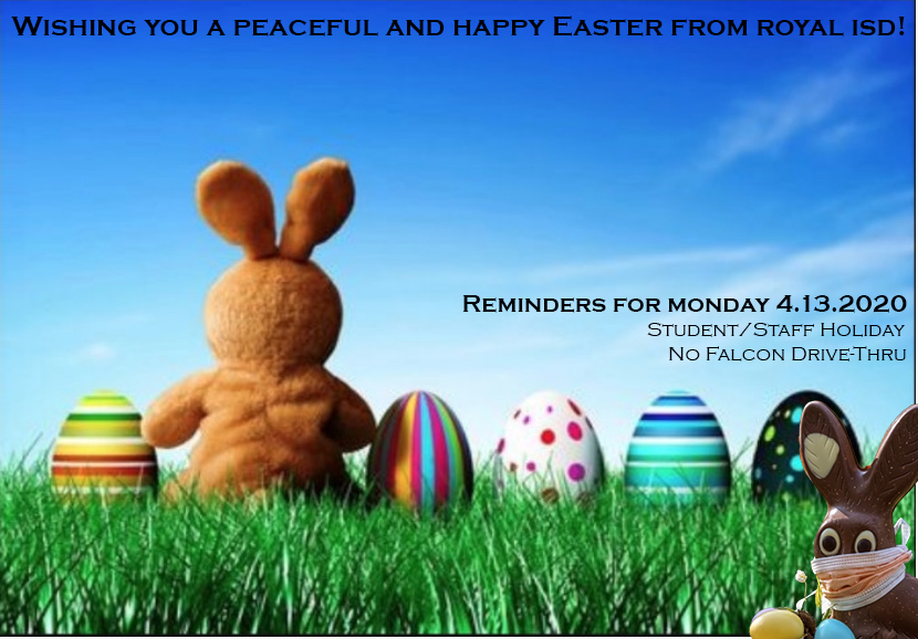 Happy Easter, Falcons! Don't forget! Tomorrow, Monday 4/13, is a school holiday. Falcon Drive-Thru will also be closed on Monday 4/13. Thank you!