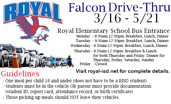 New at RISD: Distribution of Dinner Meals During Falcon Drive Thru. Visit https://www.royal-isd.net/article/240964?org=royal-isd for complete information! Have a great weekend! 